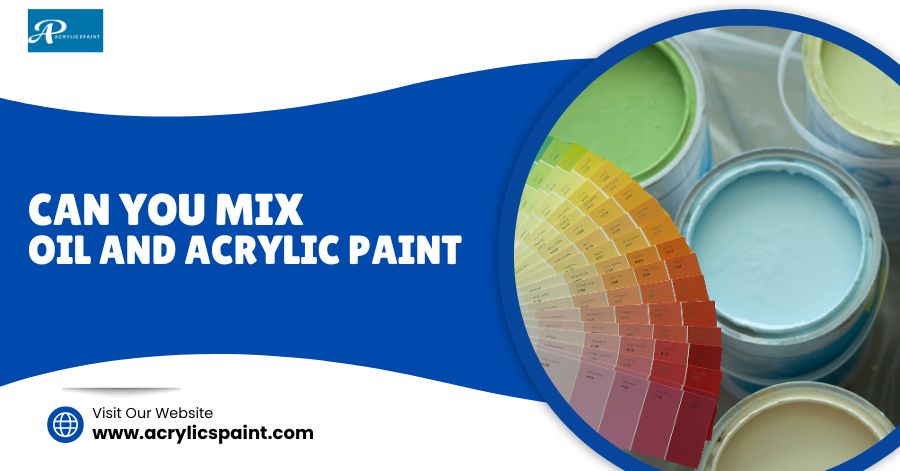 Can You Mix Oil and Acrylic Paint? 5 Important Tips to Consider!