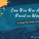 Can you use acrylic paint on walls? A Step-by-Step Guide