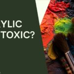 Is Acrylic Paint Toxic? Discover the Surprising Facts