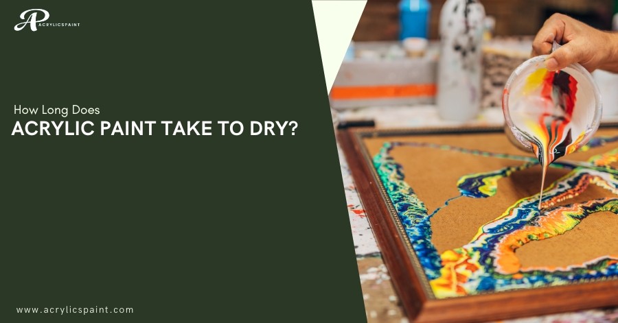 How long does acrylic paint take to dry?