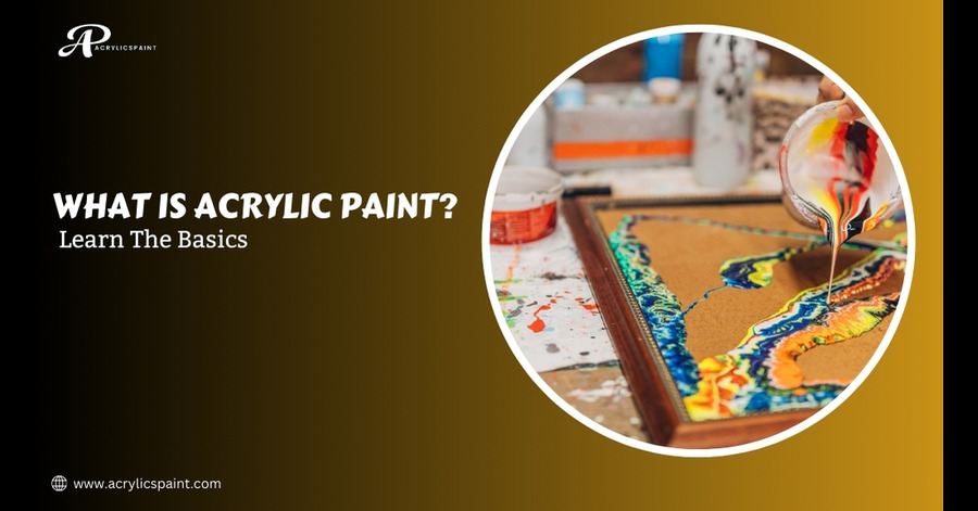 What Is Acrylic Paint? 12 Benefits You Need to Know!